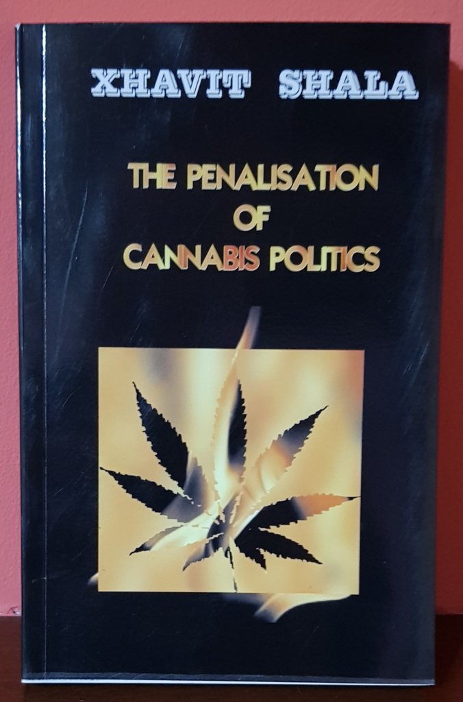 XHAVIT SHALA THE PENALIZATION OF CANNABIS POLITICS